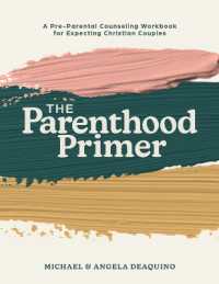 The Parenthood Primer: A Pre-Parental Counseling Workbook for Expecting Christian Couples