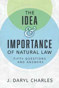 The Idea and Importance of Natural Law : Fifty Questions and Answers