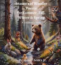 Season's of Wonder Poems for Summer， Fall， Winter & Spring