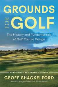 Grounds for Golf : The History, Fundamentals and Joy of Golf Course Design （2ND）