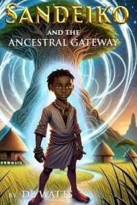 Sandeiko and the Ancestral Gateway (Sandeiko and the Ancestral Gateway)