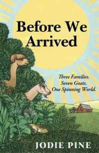 Before We Arrived : A Soulful Literary Novel of Grief, Healing, and Unexpected Connections