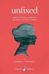 Unfixed : A Memoir of Family, Mystery, and the Currents That Carry You Home