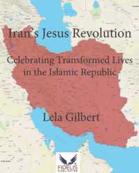 Iran's Jesus Revolution : Celebrating Transformed Lives in the Islamic Republic