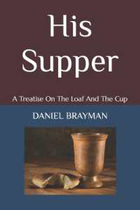 His Supper : A Treatise on the Loaf and the Cup