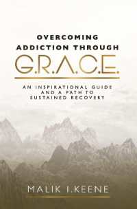 Overcoming Addiction through G.R.A.C.E. : An Inspirational Guide and a Path to Sustained Recovery