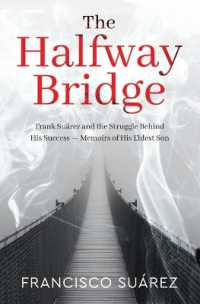 The Halfway Bridge : Frank Suarez and the Struggle Behind His Success - Memoirs of His Eldest Son