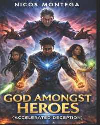 God Amongst Heroes : Accelerated Deception