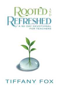 Rooted and Refreshed : A 90-Day Devotional for Teachers Scripture-Based Faith and Encouragement for Educators Gift for Teachers