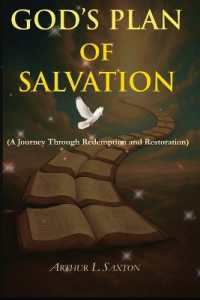 God's Plan of Salvation : A Journey through Redemption and Restoration