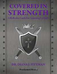 COVERED IN STRENGTH : A Reflective Guide for Armoring Up Daily
