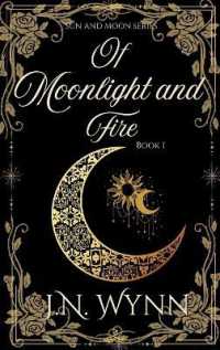 Of Moonlight and Fire (Sun and Moon)