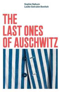 The Last Ones of Auschwitz : Encounters with Auschwitz Survivors