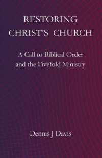 Restoring Christ's Church : A Call to Biblical Order and the Fivefold Ministry