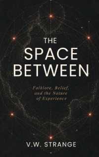 The Space between : Folklore, Belief, and the Nature of Experience