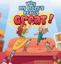 Why My Mom's Really Great! : A Heartwarming Children's Book about Moms, Family, and Everyday Adventures (The Really Great)