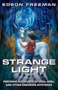 Strange Light: Personal Accounts of UFOs, NDEs, and Other Enduring Mysteries