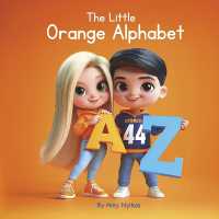 The Little Orange Alphabet : Children's ABC Book (Little Abc Collection - Colleges)