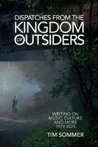 Dispatches from the Kingdom of Outsiders : Writing on Music, Culture and More 1979-2025 （New York）