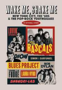 Wake Me, Shake Me : New York City, the '60s and the Pop-Rock Youthquake