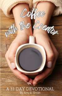 Coffee with the Creator: A 31 Day Devotional