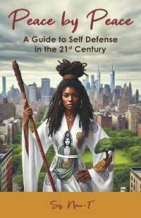 Peace by Peace : A Guide to Self Defense in the 21st Century