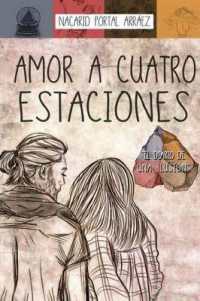 Amor a Cuatro Estaciones : El Diario de Una Ilusion