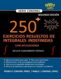 〖250〗^+ Ejercicios Resueltos de Integrales Indefinidas [Incluye Fundamento Teórico], Segunda Edición : Con Aplicaciones (Serie Coronel)