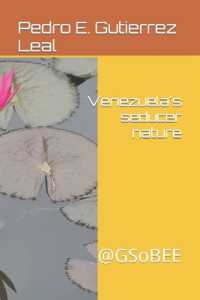 Venezuela's seducer nature : @GSoBEE (Art)