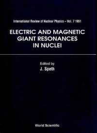 Electric and Magnetic Giant Resonances in Nuclei (International Review of Nuclear Physics)