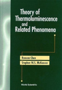 Theory of Thermoluminescence and Related Phenomena
