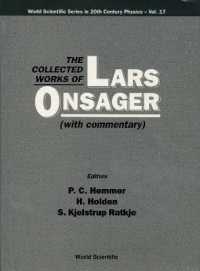 Collected Works of Lars Onsager, the (With Commentary) (World Scientific Series in 20th Century Physics)