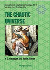 Chaotic Universe - Proceedings of the Second Icra Network Workshop (Advanced Series in Astrophysics and Cosmology)