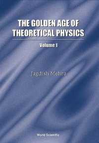 理論物理学の黄金時代<br>Golden Age of Theoretical Physics, the (Boxed Set of 2 Volumes)