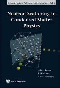 固体物理学における中性子散乱<br>Neutron Scattering in Condensed Matter Physics (Series on Neutron Techniques and Applications)