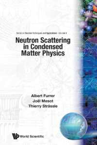 固体物理学における中性子散乱<br>Neutron Scattering in Condensed Matter Physics (Series on Neutron Techniques and Applications)