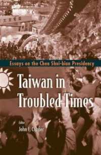 TAIWAN IN TROUBLED TIMES: ESSAYS ON THE CHEN SHUI-BIAN PRESIDENCY