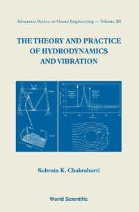 流体動力学と振動の理論と実際<br>Theory and Practice of Hydrodynamics and Vibration, the (Advanced Series on Ocean Engineering)