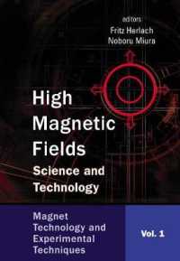 高磁場の科学・技術（全３巻）<br>High Magnetic Fields: Science and Technology - Volume 1: Magnet Technology and Experimental Techniques