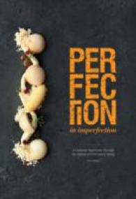 Perfection in Imperfection / Imperfection in Perfection : A Culinary Journey through the Senses