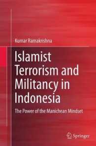 Islamist Terrorism and Militancy in Indonesia : The Power of the Manichean Mindset
