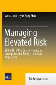 Managing Elevated Risk : Global Liquidity, Capital Flows, and Macroprudential Policy—An Asian Perspective