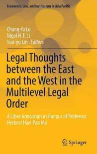 多層型法秩序における東西の法学思想（記念論文集）<br>Legal Thoughts between the East and the West in the Multilevel Legal Order : A Liber Amicorum in Honour of Professor Herbert Han-Pao Ma (Economics, Law, and Institutions in Asia Pacific)