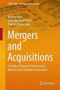 M&A：財務実績、動機とコーポレート・ガバナンス<br>Mergers and Acquisitions : A Study of Financial Performance, Motives and Corporate Governance (India Studies in Business and Economics)