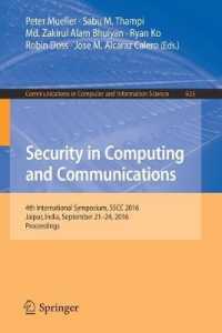Security in Computing and Communications : 4th International Symposium, SSCC 2016, Jaipur, India, September 21-24, 2016, Proceedings (Communications in Computer and Information Science)