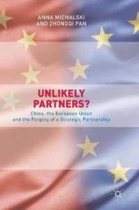 Unlikely Partners? : China, the European Union and the Forging of a Strategic Partnership (Governing China in the 21st Century)