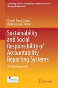持続可能性とCSR報告<br>Sustainability and Social Responsibility of Accountability Reporting Systems : A Global Approach (Accounting, Finance, Sustainability, Governance & Fraud: Theory and Application)