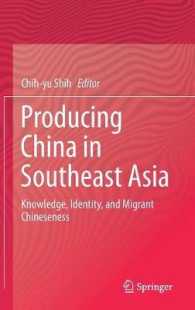 Producing China in Southeast Asia : Knowledge, Identity, and Migrant Chineseness