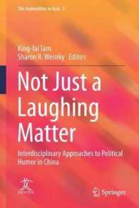 中国における政治的ユーモアへの学際的アプローチ<br>Not Just a Laughing Matter : Interdisciplinary Approaches to Political Humor in China (The Humanities in Asia)