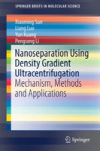 Nanoseparation Using Density Gradient Ultracentrifugation : Mechanism, Methods and Applications (Springerbriefs in Molecular Science)